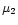 $ \mu_2$