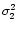 $ \sigma_2^2$