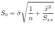 $ \displaystyle
S_0 = \hat{\sigma} \sqrt{\frac{1}{n} + \frac{\bar{x}^2}{S_{xx}}}$