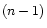 $ (n-1)$