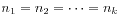 $ n_1 = n_2 = \cdots = n_k$