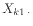 $ X_{k1 \cdot}$