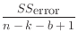 $ \dfrac{SS_{\mbox{error}}}{n-k-b+1}$