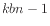 $ kbn-1$