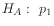 $ H_A:\hspace{0.05in}p_1$