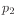 $ p_2$
