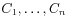 $\displaystyle C_1,\ldots,C_n
$