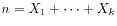 $ n = X_1 + \cdots + X_k$