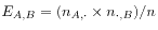 $ E_{A,B} = (n_{A,\cdot}\times n_{\cdot,B}) / n$