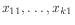 $ x_{11},\ldots,x_{k1}$
