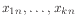 $ x_{1n},\ldots,x_{kn}$
