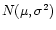 $ N(\mu,\sigma^2)$